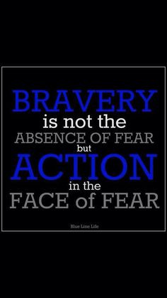 Bravery is not absent of fear! More