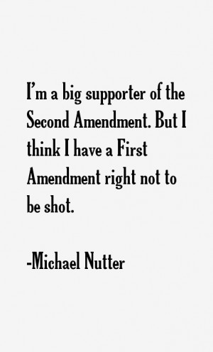 big supporter of the Second Amendment. But I think I have a ...