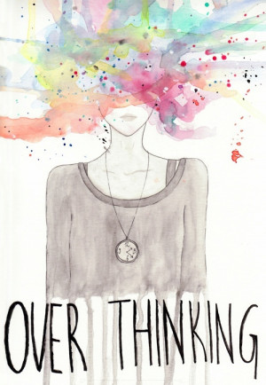 Inspiring Quotes!!* / Losing yourself in over-thinking things?