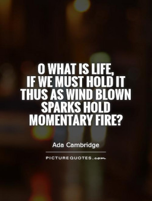 Life Quotes Fire Quotes Wind Quotes Ada Cambridge Quotes