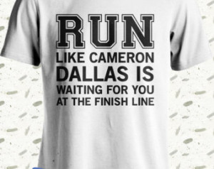 Run Like Cameron Dallas is Waiting For You At The Finish Line Shirt ...