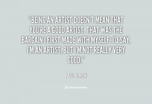 quote-Paul-Simon-being-an-artist-doesnt-mean-that-youre-6420.png