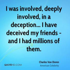 Charles Van Doren - I was involved, deeply involved, in a deception ...