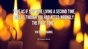 quote-Viktor-E.-Frankl-live-as-if-you-were-living-a-63922.png