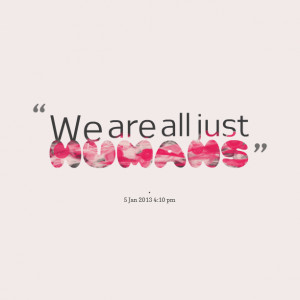 Quotes Picture: we are all just humans