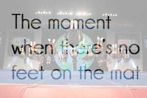 the moment when there's no feet on the mat (: