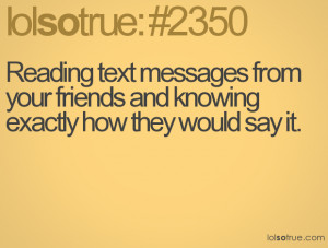 Reading text messages from your friends and knowing exactly how they ...