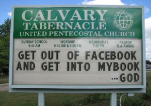 Bad Church Sign of the Week: Get Out of Facebook…