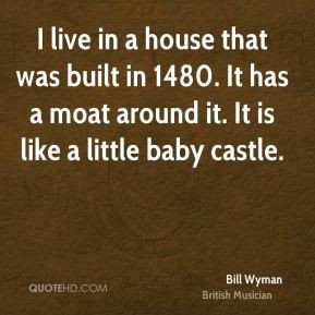 bill-wyman-bill-wyman-i-live-in-a-house-that-was-built-in-1480-it-has ...