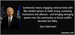 Community means engaging constructively with like-minded nations to ...