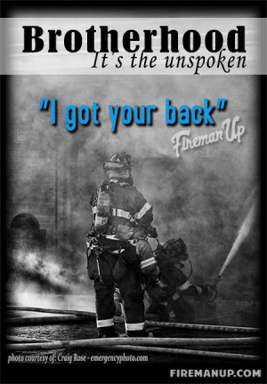 Firefighter_Brotherhood_its_the_unspoken_I_got_your_Back_by_Fireman_Up ...