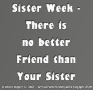 - There is no better Friend than Your Sister | Share Inspire Quotes ...