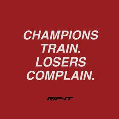 Champions train. Losers complain. #sports #motivation #athletes # ...