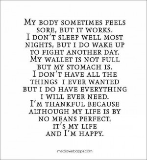 it's my life and I'm happy.