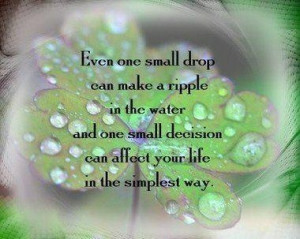 drop of water.... a simple decision can affect you in the most ...