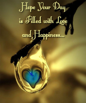 Hope Your Day Is Filled With Love & Happiness | Greetings Graphic