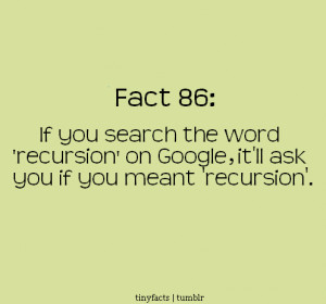 Fact Quote ~ If you search the word ‘recursion’ on Google, it will ...