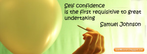 ... Is The First Requisitive To Great Undertaking - Confidence Quote