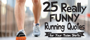 25-really-funny-running-quotes-for-team-shirts