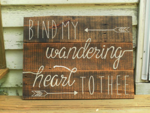 Bind my wandering heart to thee wood sign, Bible verse wall decor ...