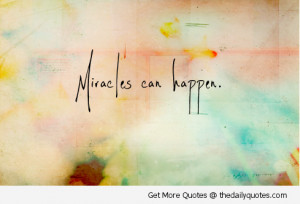 Miracles Happen Quotes