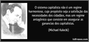 sistema capitalista não é um regime harmonioso, cujo propósito ...