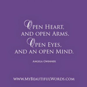 Open Heart and Open Mind...