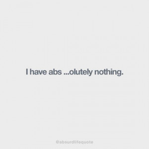 Absurd Life Quotes That Make Way More Sense Than They Should ...