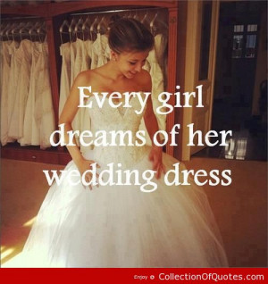 Every Girl Dreams Of Her Wedding Dress