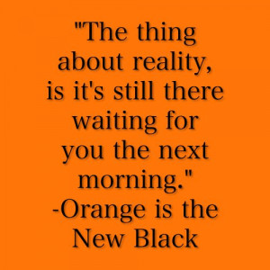 Orange is the New Black Quote