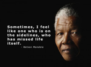 Missed Life Nelson Mandela...