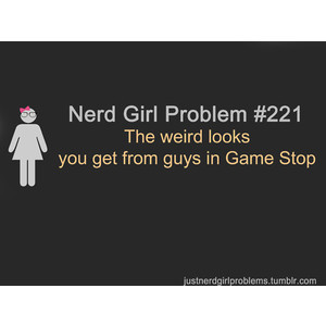Nerd Girl Problems...