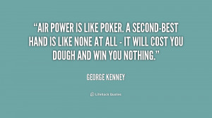 quote-George-Kenney-air-power-is-like-poker-a-second-best-189052.png