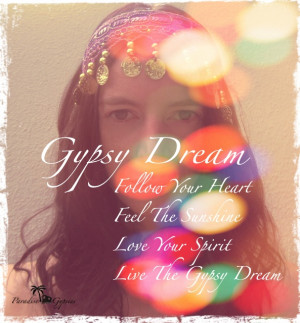 Paradise Gypsies - Gypsy Dream...Follow Your Heart, Feel The Sunshine ...