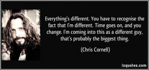 ... change. I'm coming into this as a different guy, that's probably the