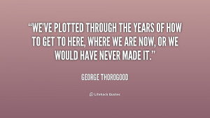 ... -George-Thorogood-weve-plotted-through-the-years-of-how-238300.png