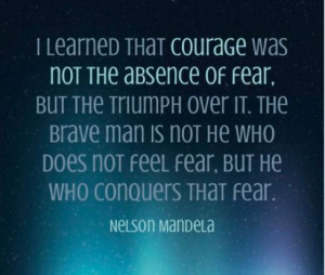 quotes on courage courage to drive where