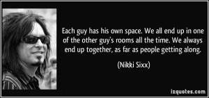 Each guy has his own space. We all end up in one of the other guy's ...