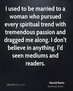 used to be married to a woman who pursued every spiritual trend with ...