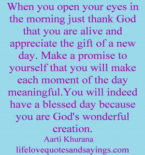 ... Just Thank God That You Are Alive And Appreciate The Gift Of A New Day
