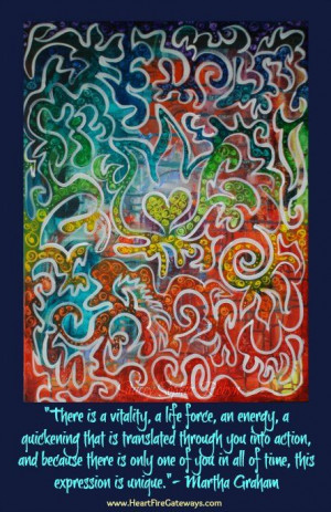 There is a vitality, a life force, an energy, a quickening that is ...