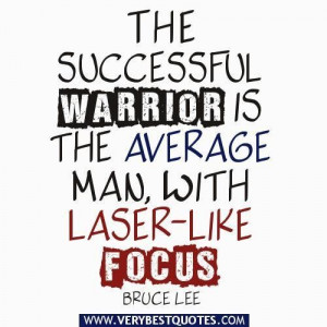 Leadership ... laser-like Focus, quote by Bruce Lee