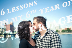 Lessons in my 6th year of marriage