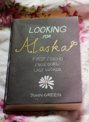 Looking for alaska first friend, first girl, last words.