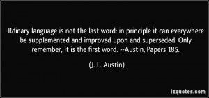 is not the last word: in principle it can everywhere be supplemented ...