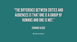 The difference between critics and audiences is that one is a group of ...