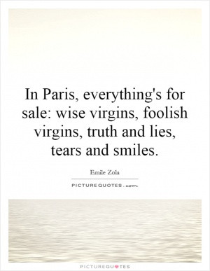 In Paris, everything's for sale: wise virgins, foolish virgins, truth ...
