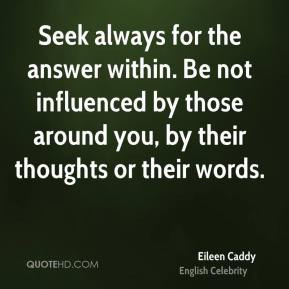 eileen-caddy-celebrity-quote-seek-always-for-the-answer-within-be-not ...