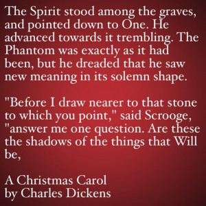 My Favorite Quotes from A Christmas Carol #38 - ...the shadows of the ...