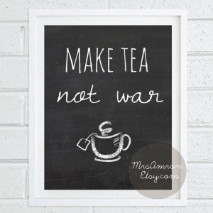 quote make tea art print 8x10 inspirational print quote by mrsamron $ ...
